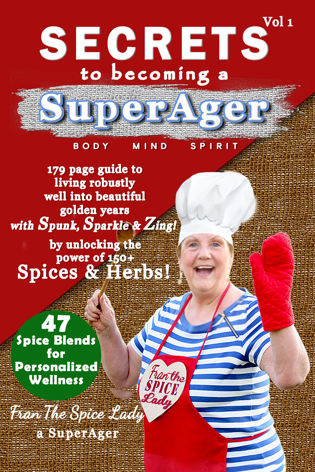 Kindle Version - Secrets to becoming a SuperAger -1﻿79 page guide to living robustly well into beautiful golden years with Spunk, Sparkle & Zing!